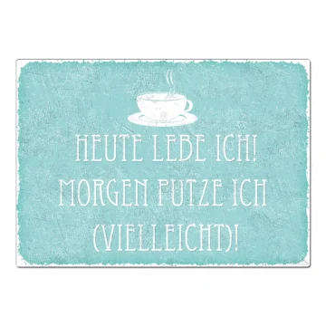 Heute lebe ich! - Dekoschild A4 türkis