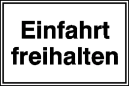 Hinweisschild »Einfahrt freihalten«