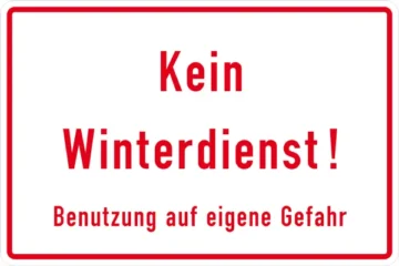 Hinweisschild »Kein Winterdienst! Benutzung auf eigene Gefahr«
