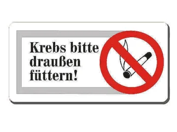 Skuriles Rauchen verboten Schild - Krebs bitte draußen füttern 30 x 15 cm