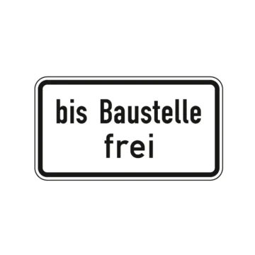 Verkehrszeichen Zusatzschild StVO - bis Baustelle frei