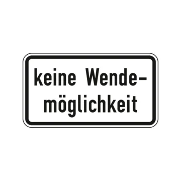 Verkehrszeichen Zusatzschild StVO - keine Wendemöglichkeit
