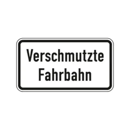 Verkehrszeichen Zusatzschild StVO - Verschmutzte Fahrbahn