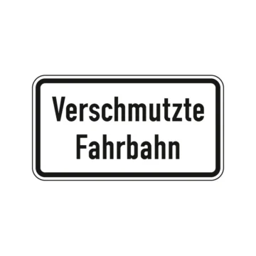 Verkehrszeichen Zusatzschild StVO - Verschmutzte Fahrbahn